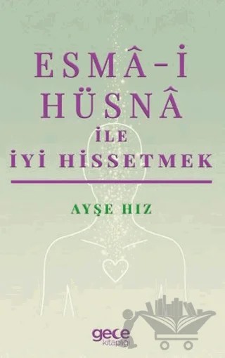 Esma-i Hüsna ile İyi Hissetmek – Ayşe Hız – Gece Kitaplığı kitap kapağı