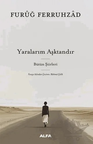 Yaralarım Aşktandır – Füruğ Ferruhzad – Alfa Yayınları kitap kapağı