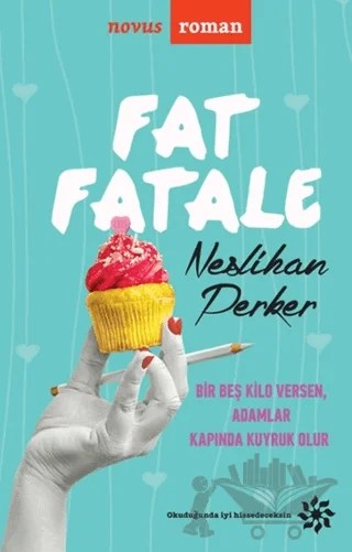 Fat Fatale – Neslihan Perker – Doğan Novus kitap kapağı