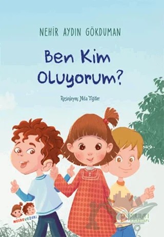 Ben Kim Oluyorum? – Nehir Aydın Gökduman – Pırıltı Kitapları - Erkam kitap kapağı