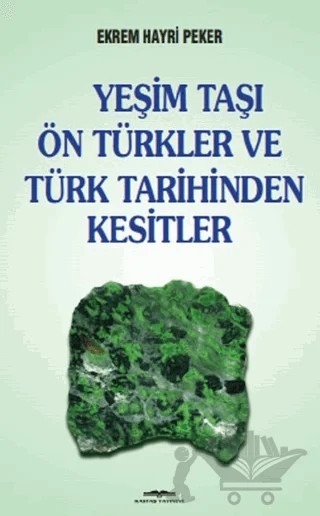 Yeşim Taşı Ön Türkler ve Türk Tarihinden Kesitler – Ekrem Hayri Peker – Kastaş Yayınları kitap kapağı