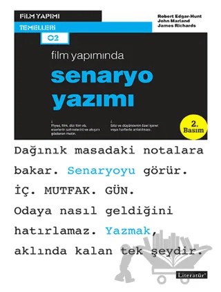 Senaryo Yazımı – James Rickards, John Marland, Robert Edgar-Hunt – Literatür Yayıncılık kitap kapağı