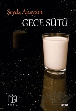 Gece Sütü – Şeyda Apaydın – Arte Yayınları kitap kapağı
