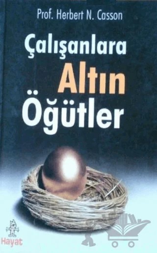 Çalışanlara Altın Öğütler – Herbert N. Casson – Hayat Yayınları kitap kapağı