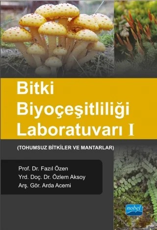 Bitki Biyoçeşitliliği Laboratuvarı I – Fazıl ÖZEN, Özlem Aksoy, Arda Acemi – Nobel Akademik Yayıncılık kitap kapağı