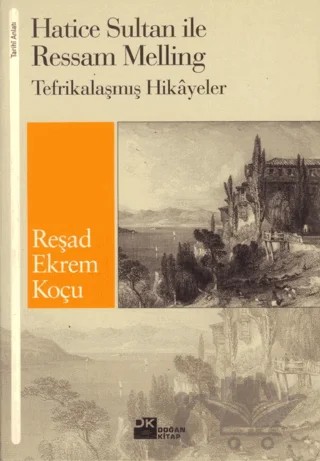 Hatice Sultan ile Ressam Melling – Reşad Ekrem Koçu – Doğan Kitap kitap kapağı