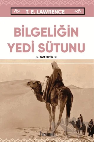Bilgeliğin Yedi Sütunu – Thomas Edward Lawrence – Sarmal Kitabevi kitap kapağı