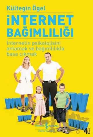 İnternet Bağımlılığı – Kültegin Ögel – İş Bankası Kültür Yayınları kitap kapağı