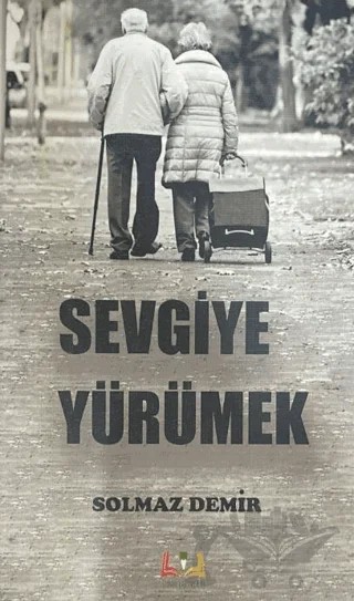 Sevgiye Yürümek – Solmaz Demir – Sidar Yayınları kitap kapağı