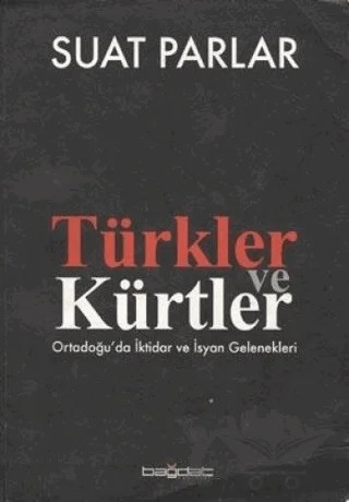 Türkler ve Kürtler – Suat Parlar – Bağdat Yayınları kitap kapağı