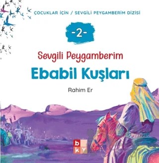 Sevgili Peygamberim 2 - Ebabil Kuşları – Rahim Er – Babıali Kültür Yayıncılığı kitap kapağı