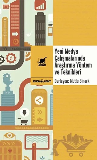 Yeni Medya Çalışmalarında Araştırma Yöntem ve Teknikleri – Mutlu Binark – Ayrıntı Yayınları kitap kapağı
