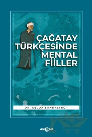 Çağatay Türkçesinde Mental Fiiller – Selda Sandalyeci – Akçağ Yayınları kitap kapağı