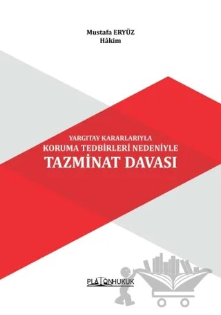 Yargıtay Kararlarıyla Koruma Tedbirleri Nedeniyle Tazminat Davası – Mustafa Eryüz – Platon Hukuk kitap kapağı