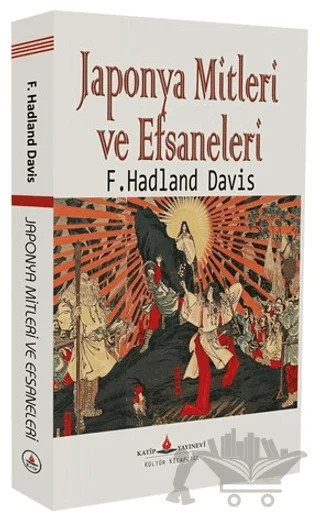 Japonya Mitleri ve Efsaneleri – F. Hadland Davis – Katip Yayınları kitap kapağı
