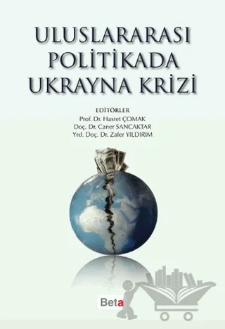 Uluslararası Politikada Ukrayna Krizi – Caner Sancaktar, Hasret Çomak, Zafer Yıldırım – Beta Yayınevi kitap kapağı