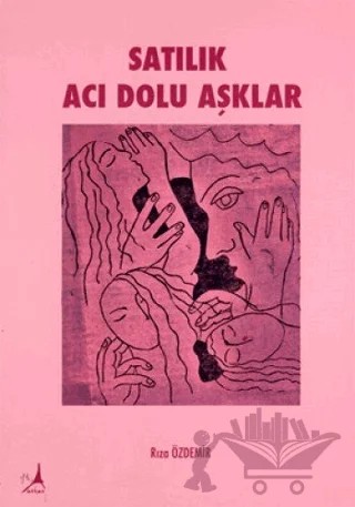 Satılık Acı Dolu Aşklar – Rıza Özdemir – Alter Yayıncılık kitap kapağı
