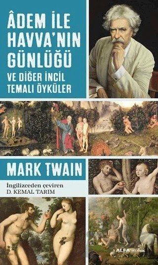 Adem ile Havva'nın Günlüğü ve Diğer İncil Temalı Öyküler – Mark Twaın – Alfa Yayınları kitap kapağı