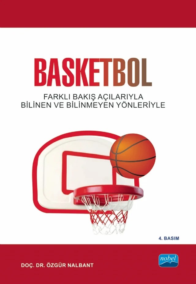 BASKETBOL - Farklı Bakış Açılarıyla Bilindik ve Bilinmedik Yönleriyle – Özgür Nalbant – Nobel Akademik Yayıncılık kitap kapağı