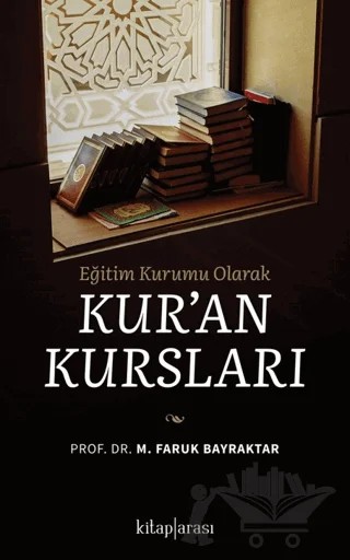Eğitim Kurumu Olarak Kuran Kursları – M. Faruk Bayraktar – Kitap Arası kitap kapağı