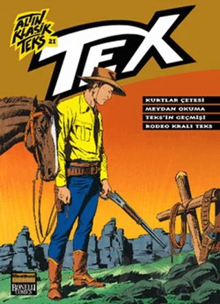 Altın Klasik Tex Sayı: 21 Kurtlar Çetesi / Meydan Okuma / Teks'in Geçmişi / Rodeo Kralı Teks – G. L. Bonelli – Oğlak Yayıncılık kitap kapağı