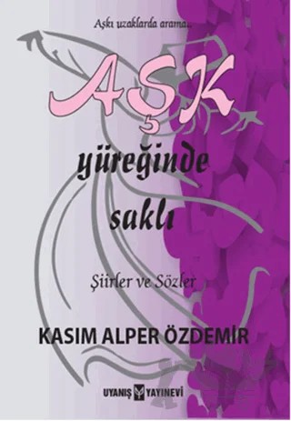 Aşk Yüreğinde Saklı – Kasım Alper Özdemir – Uyanış Yayınevi kitap kapağı