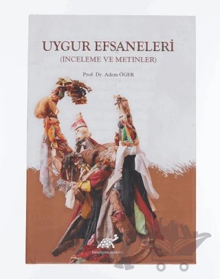 Uygur Efsaneleri – Adem Öger – Paradigma Akademi Yayınları kitap kapağı