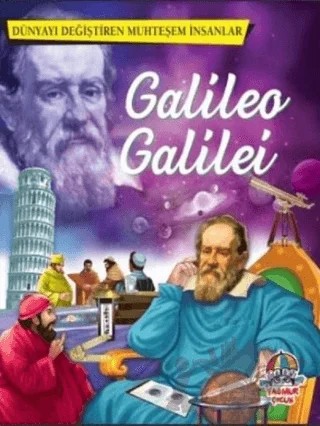 Galileo Galilei - Dünyayı Değiştiren Muhteşem İnsanlar – Kolektif – Yağmur Çocuk kitap kapağı