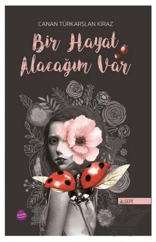 Bir Hayat Alacağım Var (2. Seri) – Canan Türkarslan Kiraz – Sinada Kitap kitap kapağı