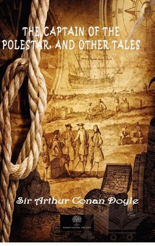 The Captain of the Polestar, and Other Tales – Sir Arthur Conan Doyle – Platanus Publishing kitap kapağı