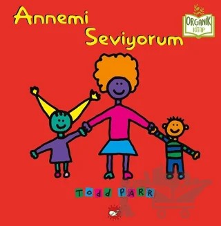 Annemi Seviyorum – Todd Parr – Beyaz Balina Yayınları kitap kapağı