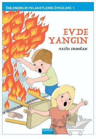 Evde Yangın (Önlenebilir Felaketlerin Öyküleri: 1) – Fatih Erdoğan – Mavibulut Yayınları kitap kapağı