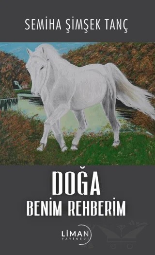 Doğa Benim Rehberim – Semiha Şimşek Tanç – Liman Yayınevi kitap kapağı