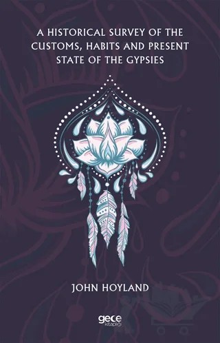A Historical Survey of the Customs, Habits and Present State of the Gypsies – John Hoyland – Gece Kitaplığı kitap kapağı