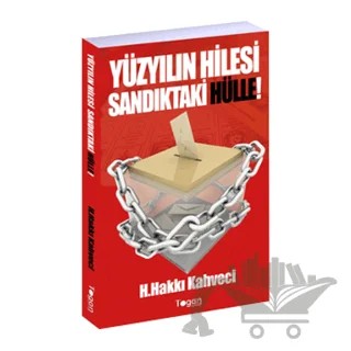 Yüzyılın Hilesi Sandıktaki Hülle! – Hüseyin Hakkı Kahveci – Togan Yayıncılık kitap kapağı