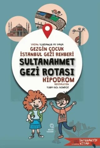 Gezgin Çocuk İstanbul Gezi Rehberi - Sultanahmet Gezi Rotası – Yurdanur Ay Paşa – Bilge Tasarı Yayınevi kitap kapağı