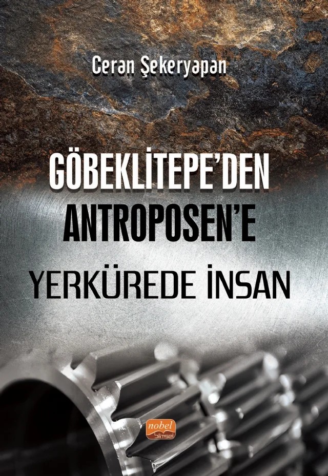 Göbeklitepe’den Antroposen’e Yerkürede İnsan – Ceran Şekeryapan – Nobel Bilimsel Eserler kitap kapağı