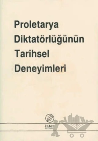 Proletarya Diktatörlüğünün Tarihsel Deneyimleri – Kolektif – İnter Yayınları kitap kapağı