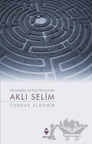 Aklı Selim – Turgay Aldemir – Tire Kitap kitap kapağı