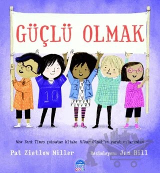 Güçlü Olmak – Pat Zietlow Miller – Martı Çocuk Yayınları kitap kapağı