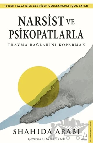 Narsist ve Psikopatlarla Travma Bağlarını Koparmak – Shahida Arabi – Destek Yayınları kitap kapağı