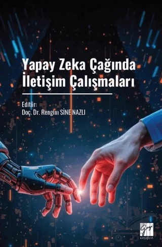 Yapay Zeka Çağında İletişim Çalışmaları – Kolektif – Gazi Kitabevi kitap kapağı