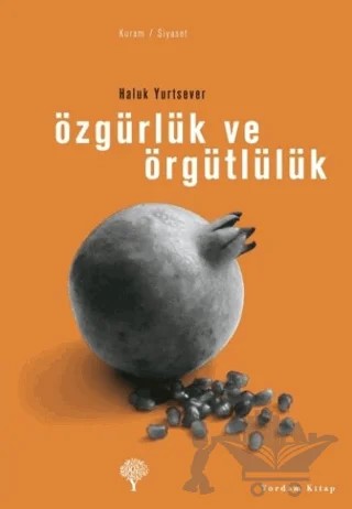 Özgürlük ve Örgütlülük – Haluk Yurtsever – Yordam Kitap kitap kapağı