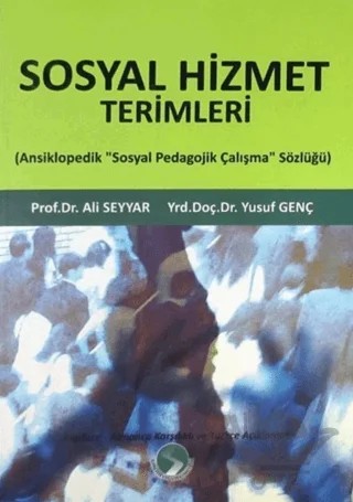 Sosyal Hizmet Terimleri (Ansiklopedik "Sosyal Pedegojik Çalışma" Sözlüğü) – Ali Seyyar, Yusuf Genç – Sakarya Yayıncılık kitap kapağı