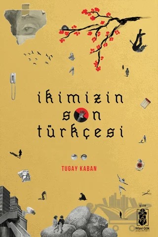 İkimizin Son Türkçesi – Tugay Kaban – Mavi Gök Yayınları kitap kapağı