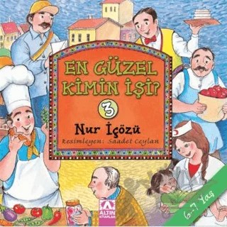 En Güzel Kimin İşi? 3 – Nur İçözü – Altın Kitaplar kitap kapağı