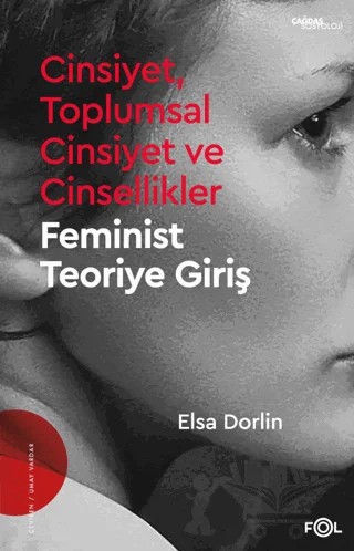 Cinsiyet, Toplumsal Cinsiyet ve Cinsellikler - Feminist Teoriye Giriş – Elsa Dorlin – Fol Kitap kitap kapağı