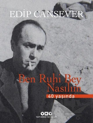 Ben Ruhi Bey Nasılım – Edip Cansever – Yapı Kredi Yayınları kitap kapağı
