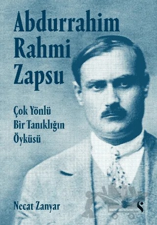 Abdurrahim Rahmi Zapsu - Çok Yönlü Bir Tanıklığın Öyküsü – Necat Zanyar – Doğan Solibri kitap kapağı