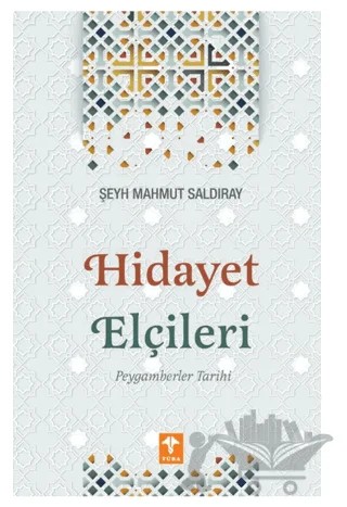 Hidayet Elçileri Peygamberler Tarihi – Şeyh Mahmut Saldıray – Kevser Yayınları kitap kapağı